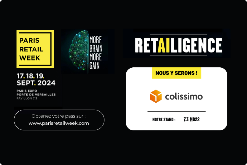 Illustration pour la promotion d’événements. À gauche, “Paris Retail Week” du 17 au 18 septembre 2024 à Paris Expo, Porte de Versailles, Pavillon 7.3. À droite, “RETAILIGENCE” avec “NOUS Y SERONS!” et le logo Colissimo, stand T3 M022.